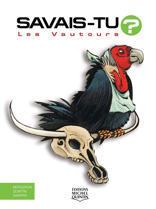 Title details for Savais-tu?--En couleurs  6--Les Vautours by Alain M. Bergeron - Available